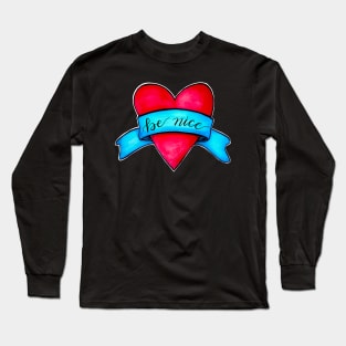 Be nice Long Sleeve T-Shirt